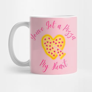 You've Got a Pizza My Heart Mug